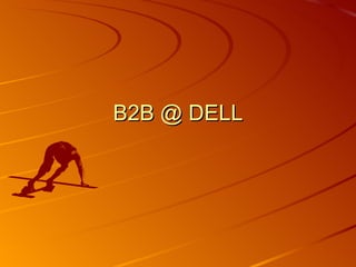 B2B @ DELL 
