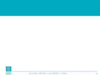 Documation –MIS 2013 – Loïc LEBIGRE – 21 Mars   23
 