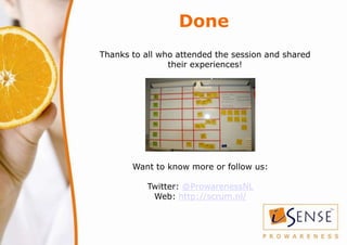 Done
Thanks to all who attended the session and shared
                their experiences!




       Want to know more or ...