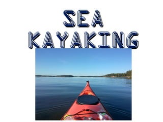 SeaSea
kayakingkayaking
 