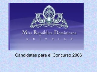 Candidatas para el Concurso 2006 