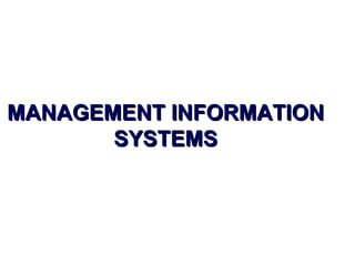 MANAGEMENT INFORMATION SYSTEMS 