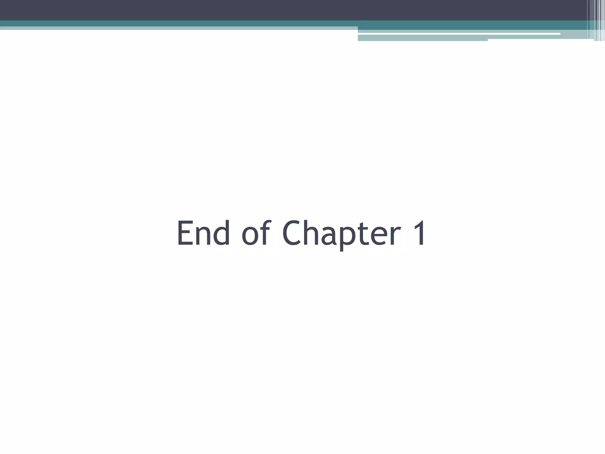 End of Chapter 1
 