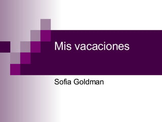 Mis vacaciones Sofia Goldman 