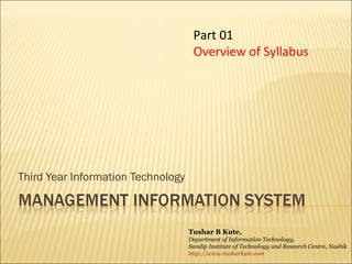 Third Year Information Technology Part 01 Overview of Syllabus Tushar B Kute, Department of Information Technology, Sandip Institute of Technology and Research Centre, Nashik http://www.tusharkute.com   