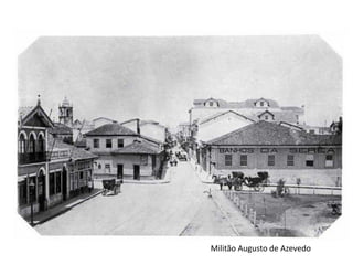 Militão Augusto de Azevedo
 