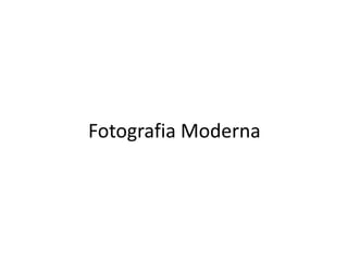 Fotografia Moderna
 