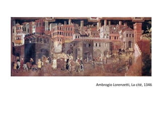 Ambrogio Lorenzetti, La cité, 1346
 