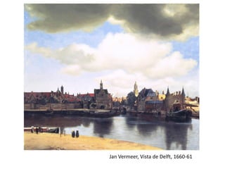 Jan Vermeer, Vista de Delft, 1660-61
 