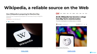 Wikipedia, a reliable source on the Web
cnet.com
vox.com
 