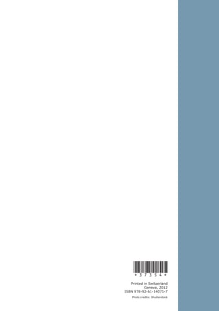 I n t e r n a t i o n a l T e l e c o m m u n i c a t i o n U n i o n
Measuring
the
Information
Society
2012
MeasuringtheInformationSociety		2012
Printed in Switzerland
Geneva, 2012
ISBN 978-92-61-14071-7
Photo credits: Shutterstock
*37354*
 