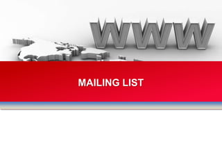 MAILING LIST
 