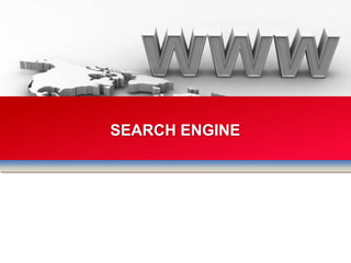 SEARCH ENGINE
 