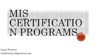 Logan Peterson
certifications.logpeterson.com
 