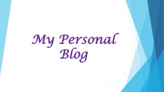 My Personal
Blog
 