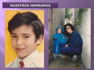 NUESTROS HERMANOS
 