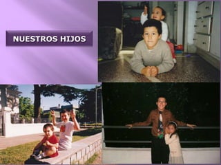 NUESTROS HIJOS
 