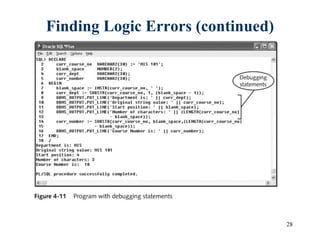 28
Finding Logic Errors (continued)
 