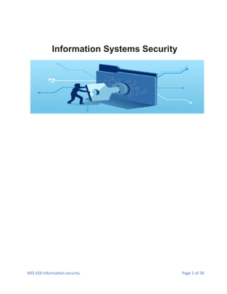 MIS 428 Information security Page 1 of 30
Information Systems Security
 