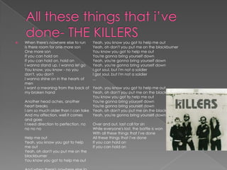All these thingsthati’ve done- THE KILLERS<br />When there&apos;s nowhere else to runIs there room for one more sonOne mor...