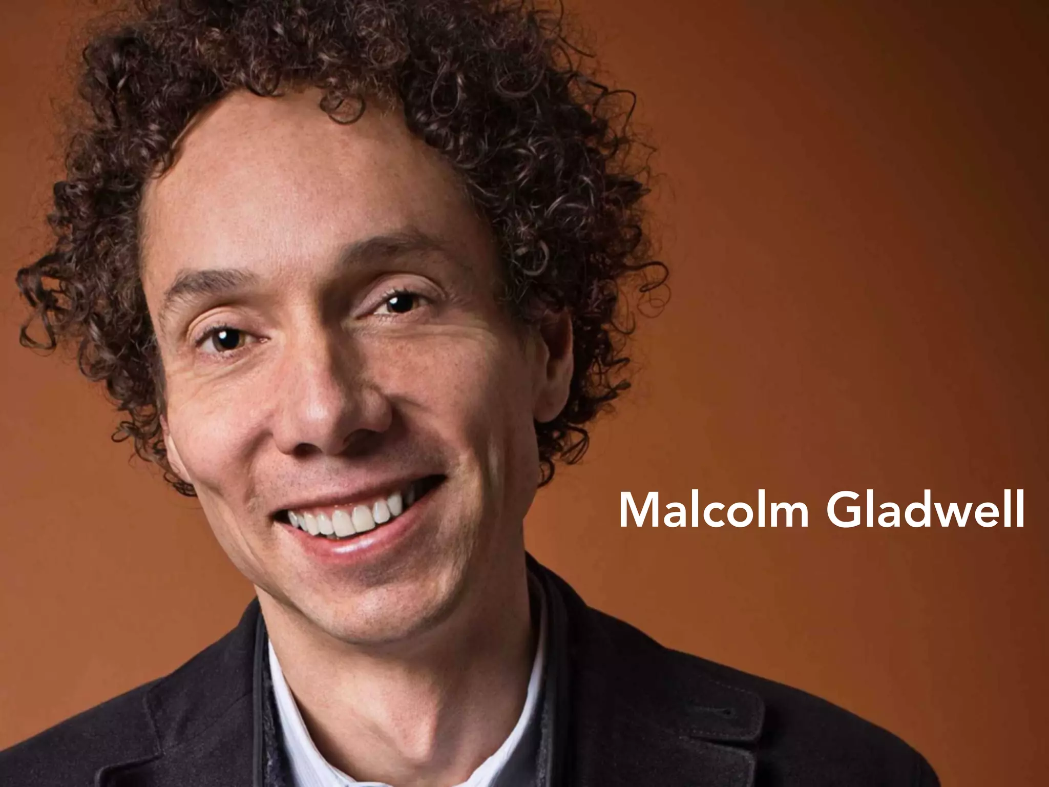 Malcolm Gladwell
 