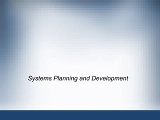 Systems Planning and Development
 