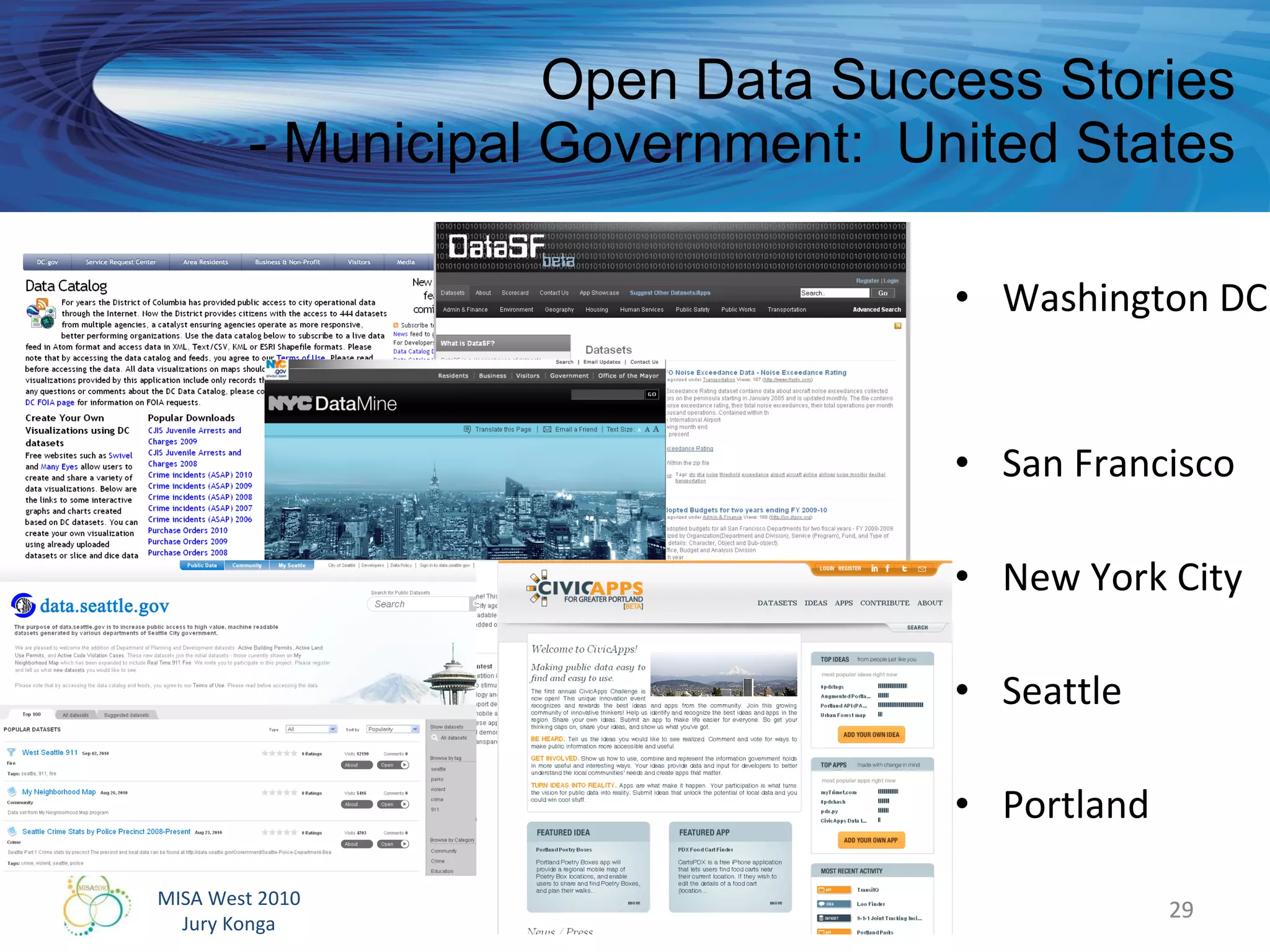 Open Data Success Stories - Municipal Government:  United States Washington DC  San Francisco New York City Seattle Portland Gov 2.0 and  Open Data Sustainability 