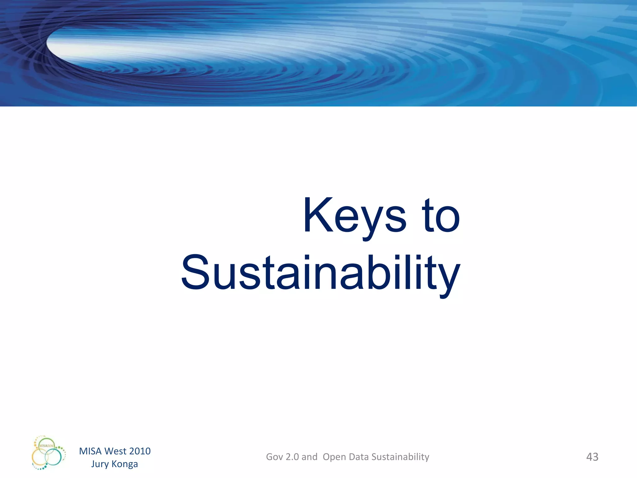 Gov 2.0 and  Open Data Sustainability Keys to Sustainability Web doesn’t look dead to me 