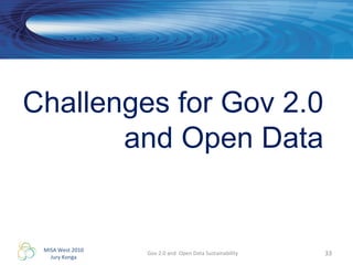 Gov 2.0 and  Open Data Sustainability Challenges for Gov 2.0 and Open Data 