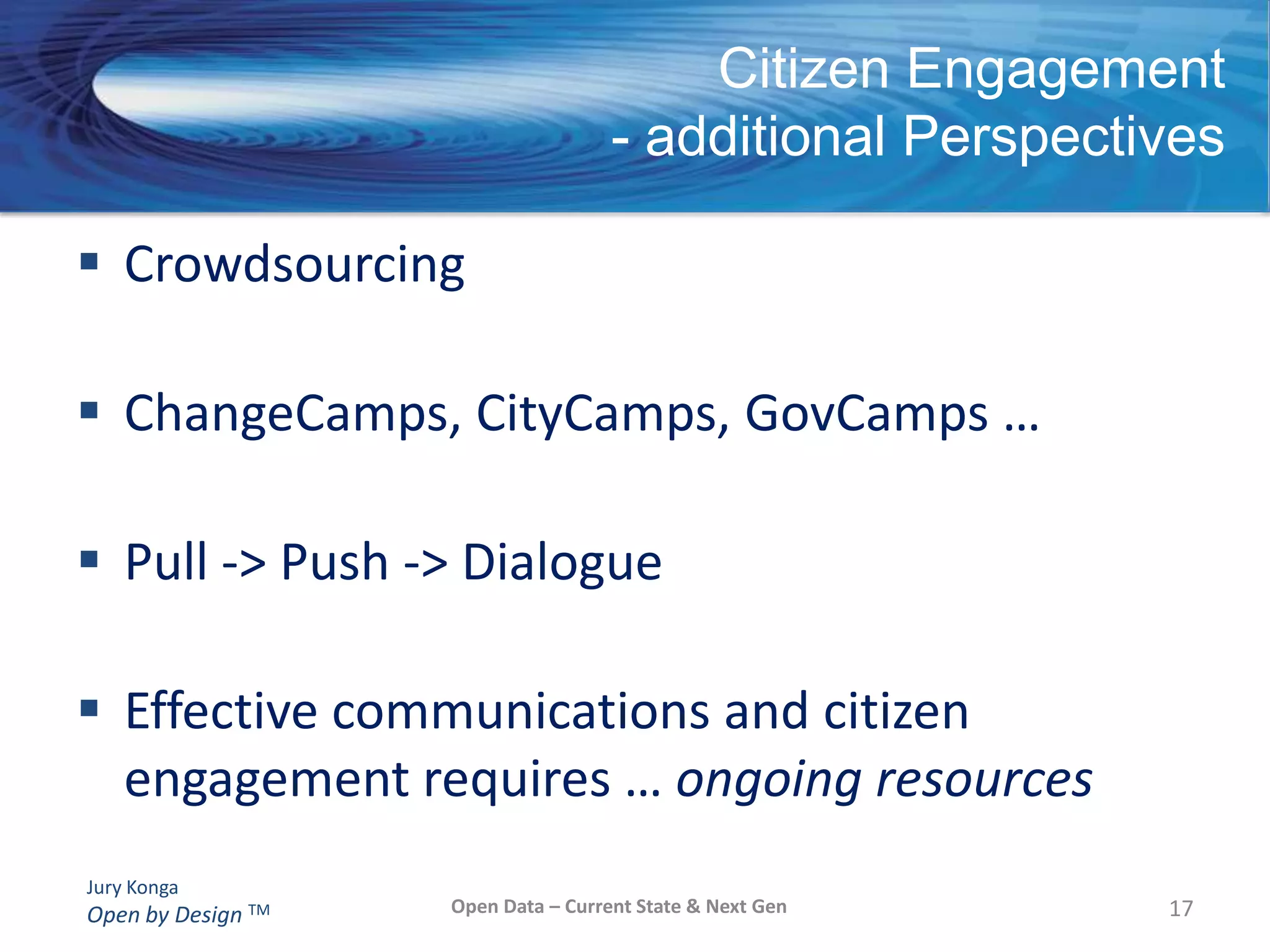 Context- Open DataOpen Data is a foundational component for Open Government and focuses on freely making public data available in a usable format for all to re-use and add value for the benefit of citizens.