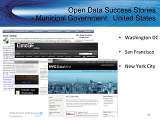 Open Data Success Stories - Municipal Government:  United States Washington DC San Francisco New York City MISA Ontario 2010 Annual Conference Municipal Open Government Framework  - a Work in Progress 