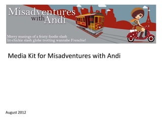 Media Kit for Misadventures with Andi




August 2012
 