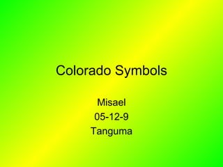 Colorado Symbols Misael 05-12-9 Tanguma 