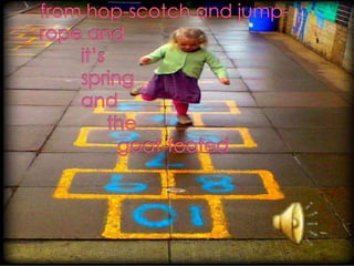 from hop-scotch and jump-rope and        it’s         spring         and              the               goat-footed