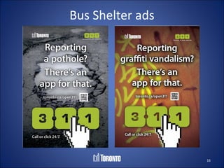 Bus Shelter ads




                  16
 