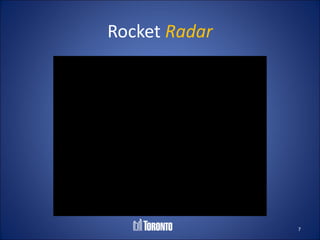 Rocket Radar




               7
 