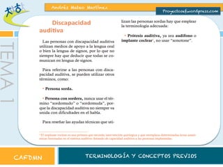 Andrés Mateo Martínez

Proyectosef.wordpress.com

TEMA 1
CAFDMN

TERMINOLOGÍA Y CONCEPTOS PREVIOS

 