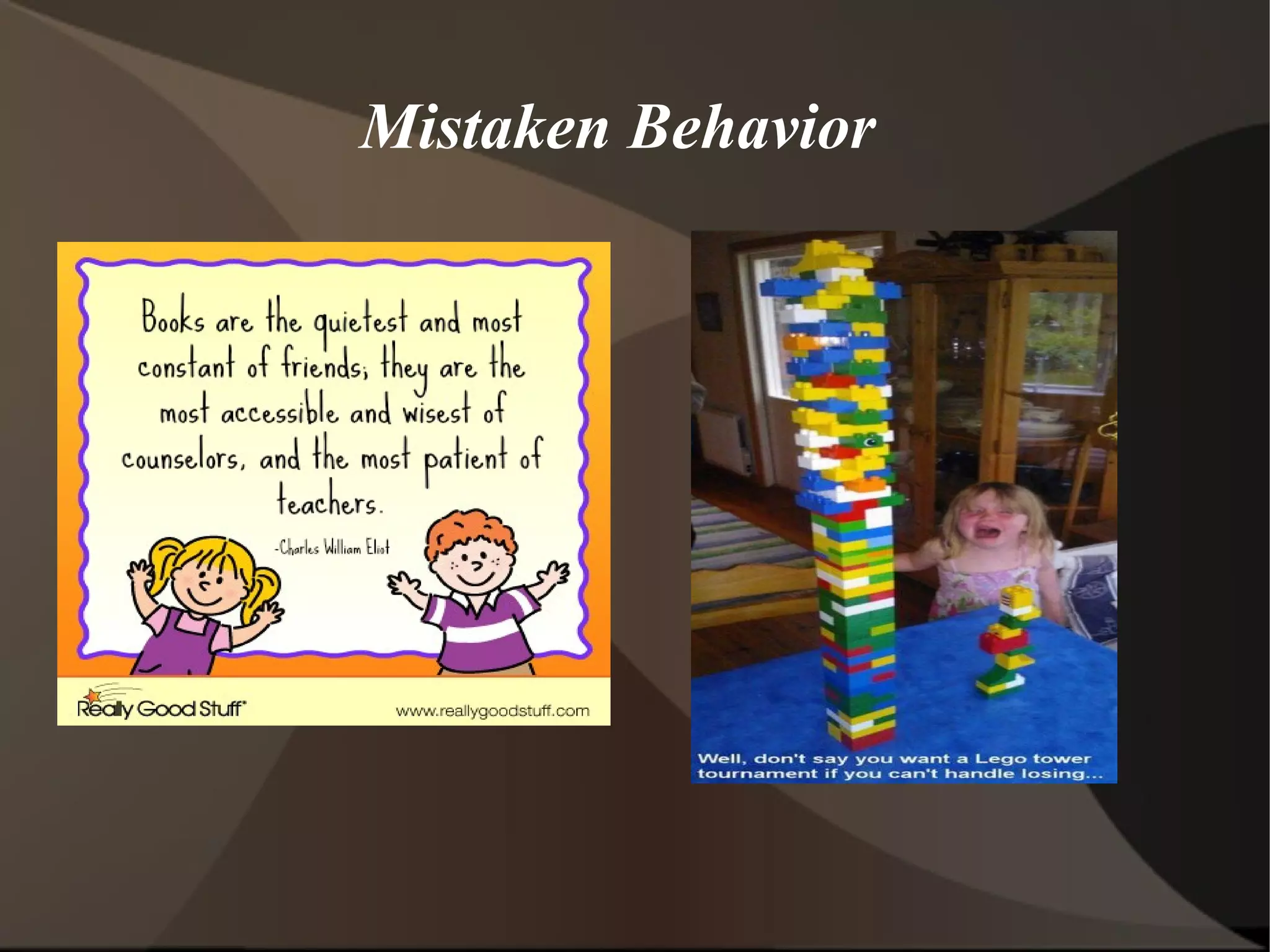 Mistaken Behavior
 