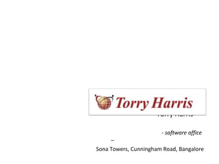Torry Harris
- software office
–
Sona Towers, Cunningham Road, Bangalore

 