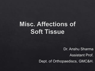 Misc. affections of soft tissue