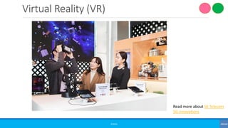 Virtual Reality (VR)
©3G4G
Read more about SK Telecom
5G innovations
 