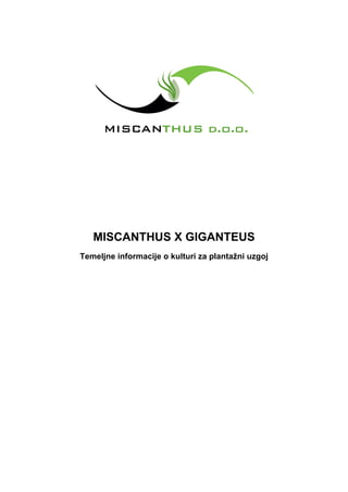 MISCANTHUS X GIGANTEUS
Temeljne informacije o kulturi za plantažni uzgoj
 