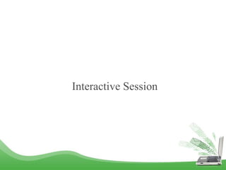 Interactive Session
 