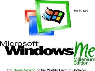 Windows Me Sep 14, 2000
 