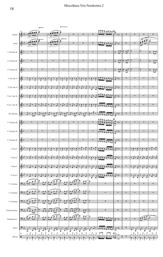 &
&
&
&
&
&
&
&
&
&
&
&
&
&
&
&
&
?
?
?
?
?
?
ã
bbb
bbb
b
b
b
b
b
b
b
b
bb
bb
bb
bb
bb
b
bb
b
bb
b
bb
b
bb
b
bb
b
Flautim
Flauta
1º Clarinete Bb
2º Clarinete Bb
3º Clarinete Bb
1º Sax Alto Eb
2º Sax Alto Eb
1º Sax Tenor Bb
2º Sax Tenor Bb
Sax Barítono
1º Trompete Bb
2º Trompete Bb
3º Trompete Bb
1º Horn F
2º Horn F
3º Horn F
4º Horn F
1º Trombone
2º Trombone
3º Trombone
Trombone Baixo
Bombardino C
Tuba C
Bateria
Ÿ~~~~
Ÿ~~~~ Ÿ~~~~~~~
Ÿ~~~~~
160
‰
œœ œœ œœ œœ œœ
6
‰
œœ œœ œœ œœ œœ
6
∑
∑
∑
‰
J
œ ‰
J
œ
‰ j
œ ‰ j
œ
‰
J
œ ‰
J
œ
‰ j
œ ‰ j
œ
j
œ ‰ œ œ
∑
∑
∑
160
‰
J
œ ‰
J
œ
‰
j
œ ‰
j
œ
‰ j
œ ‰ j
œ
‰ j
œ ‰ j
œ
œ œ œ œ
œ œ œ œ
œ œ œ œ
œ œ œ œ
œ œ œ œ
j
œ
‰
œ œ
160
‰
j
y ‰
j
y
J
œ ‰ J
x
œ ‰
˙˙
˙˙
∑
∑
∑
‰
J
œ ‰
J
œ
‰ j
œ ‰ j
œ
‰
J
œ ‰
J
œ
‰ j
œ ‰ j
œ
j
œ ‰ œ œ
∑
∑
∑
‰
J
œ ‰
J
œ
‰
j
œ ‰
j
œ
‰ j
œ ‰ j
œ
‰ j
œ ‰ j
œ
œ
œ œ
œ œ œ
œ œ œ
œ
œ œ
œ œ œ
j
œ
‰
œ œ
‰
j
y ‰
j
y
J
œ ‰ J
x
œ ‰
‰
œœ œœ œœ œœ œœ
6
‰
œœ œœ œœ œœ œœ
6
∑
∑
∑
‰
J
œ ‰
J
œ
‰ j
œ ‰ j
œ
‰
J
œ ‰
J
œ
‰ j
œ ‰ j
œ
j
œ ‰ œ œ
∑
∑
∑
‰
J
œ ‰
J
œ
‰
j
œ ‰
j
œ
‰ j
œ ‰ j
œ
‰ j
œ ‰ j
œ
œ œ œ œ
œ œ œ œ
œ œ œ œ
œ œ œ œ
œ œ œ œ
j
œ
‰
œ œ
‰
j
y ‰
j
y
J
œ ‰ J
x
œ ‰
˙˙
˙˙
∑
∑
∑
‰
J
œ ‰
J
œ
‰ j
œ ‰ j
œ
‰
J
œ ‰
J
œ
‰ j
œ ‰ j
œ
j
œ ‰ œ œ
∑
∑
∑
‰
J
œ ‰
J
œ
‰
j
œ ‰
j
œ
‰ j
œ ‰ j
œ
‰ j
œ ‰ j
œ
œ
œ œ
œ œ œ
œ œ œ
œ
œ œ
œ œ œ
j
œ
‰
œ œ
‰
j
y ‰
j
y
J
œ ‰ J
x
œ ‰
∑
∑
∑
∑
∑
‰
J
œ ‰
J
œ
‰ j
œ ‰ j
œ
‰
J
œ ‰
J
œ
‰ j
œ ‰ j
œ
j
œ ‰ œ œ
∑
∑
∑
‰
J
œ ‰
J
œ
‰
j
œ ‰
j
œ
‰ j
œ ‰ j
œ
‰ j
œ ‰ j
œ
œ œ œ œ
œ œ œ œ
œ œ œ œ
œ œ œ œ
œ œ œ œ
j
œ
‰
œ œ
‰
j
y ‰
j
y
J
œ ‰ J
x
œ ‰
∑
∑
∑
∑
∑
‰
J
œ ‰
J
œ
‰ j
œ ‰ j
œ
‰
J
œ ‰
J
œ
‰
J
œ ‰
J
œ
j
œ ‰ œ œ
∑
∑
∑
‰ J
œ
‰ J
œ
‰
j
œ ‰
j
œ
‰ j
œ
‰ j
œ
‰ j
œ ‰ j
œ
œ œ œ
œ œ œ
œ œ œ
œ œ œ
œ œ œ
j
œ
‰
œ œ
‰
j
y ‰
j
y
J
œ ‰ J
x
œ ‰
∑
∑
∑
∑
∑
‰
J
œ ‰
J
œ
‰ j
œ
‰ j
œ
‰ j
œ ‰ j
œ
‰
J
œ ‰
J
œ
J
œ ‰ J
œ
‰
∑
∑
∑
‰ J
œ
‰ J
œ
‰
J
œ ‰
J
œ
‰ j
œ
‰ j
œ
‰ j
œ
‰ j
œ
˙
˙
˙
˙
˙
j
œ
‰ j
œ ‰
‰
j
y ‰
j
y
J
œ ‰ J
x
œ ‰
ﬁœ œ œ œ œ œ œ œ
œ œ œ œ œ œ œ œ
∑
∑
∑
œ œ œ œ œ œ œ œ
œ œ œ œ œ œ œ œ
œ œ œ œ œ œ œ œ
œ œ œ œ œ œ œ œ
œ œ œ œ œ œ œ œ
ﬁœ
œ
œ
œ
œ
œ
œ
œ
œ
œ
œ
œ
œ
œ
œ
œ
œ œ œ œ œ œ œ œ
œ œ œ œ œ œ œ œ
œ œ œ œ œ œ œ œ
œ œ œ œ œ œ œ œ
œ œ œ œ œ œ œ œ
œ œ œ œ œ œ œ œ
∑
∑
∑
∑
œ œ œ œ œ œ œ œ
œ œ œ œ œ œ œ œ
ﬁ
œ
y
œ
y
x x x x x x x x
J
œ
‰ Œ
j
œ ‰ Œ
Œ œ œ
Œ œ œ
Œ œ œ
j
œ ‰ Œ
j
œ ‰ Œ
J
œ ‰ Œ
j
œ
‰ Œ
j
œ
‰ Œ
J
œ
œ ‰ Œ
j
œ
‰ Œ
j
œ
‰ Œ
j
œ ‰ Œ
j
œ ‰ Œ
j
œ ‰ Œ
j
œ ‰ Œ
∑
∑
∑
∑
J
œ ‰ Œ
j
œ
‰ Œ
j
y
œ
‰ Œ
J
x
‰ Œ
∑
∑
œ œ œ
œ œ œ
œ œ œ
∑
∑
∑
∑
∑
∑
∑
∑
∑
∑
∑
∑
∑
∑
∑
∑
∑
∑
∑
∑
∑
˙
˙
˙
∑
∑
∑
∑
∑
∑
∑
∑
‰
J
œ ‰
J
œ
‰ j
œ ‰ j
œ
‰ j
œ
‰ j
œ
‰ j
œ
‰ j
œ
∑
∑
∑
∑
∑
j
œ
‰ j
œ
‰
‰
j
y ‰
j
y
J
œ ‰ J
x
œ ‰
∑
œ œ œ œ
œ œ œ œ
˙
˙
˙
∑
∑
∑
∑
∑
∑
∑
∑
‰
J
œ ‰
J
œ
‰ j
œ ‰ j
œ
‰ j
œ
‰ j
œ
‰ j
œ
‰ j
œ
∑
∑
∑
∑
œ œ œ œ
j
œ
‰ j
œ
‰
‰
j
y ‰
j
y
J
œ ‰ J
x
œ ‰
∑
˙˙
Œ œ œ
Œ œ œ
Œ œ œ
∑
∑
∑
∑
∑
∑
∑
∑
‰ J
œ
‰ J
œ
‰
j
œ ‰
j
œ
‰ j
œ
‰ j
œ
‰ j
œ ‰ j
œ
∑
∑
∑
∑
˙
j
œ
‰ j
œ
‰
‰
j
y ‰
j
y
J
œ ‰ J
x
œ ‰
18
Miscelânea Trio Nordestino 2
 