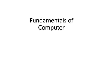 Fundamentals of
Computer
1
 