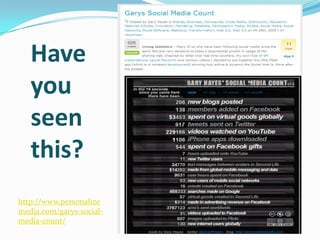 Have you seen this?http://www.personalizemedia.com/garys-social-media-count/ 