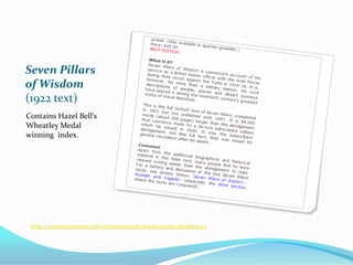 Seven Pillars of Wisdom (1922 text)Contains Hazel Bell’s Wheatley Medal winning  index.http://www.telawrence.info/telawrenceinfo/books/works.shtml#sp22