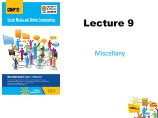 Lecture 9


  Miscellany
 