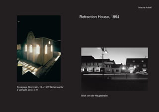 Mischa Kuball
Refraction House, 1994
Synagoge Stommeln, 16 x 1 kW Scheinwerfer
3 Gerüste, je 5 x 3 m
Blick von der Hauptstraße
 